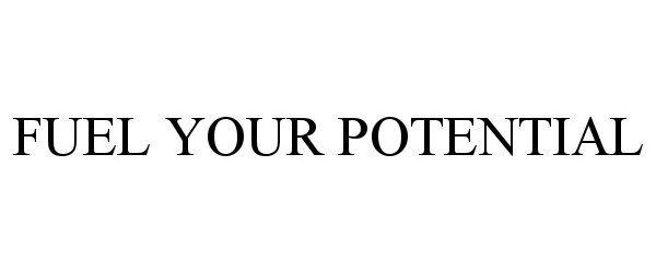 FUEL YOUR POTENTIAL