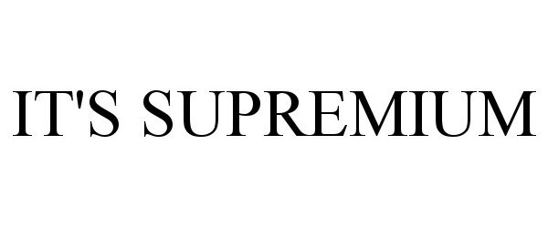 IT'S SUPREMIUM