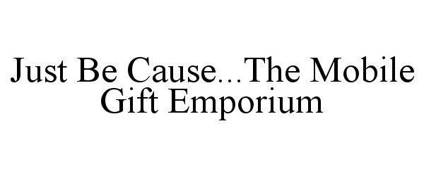 JUST BE CAUSE...THE MOBILE GIFT EMPORIUM