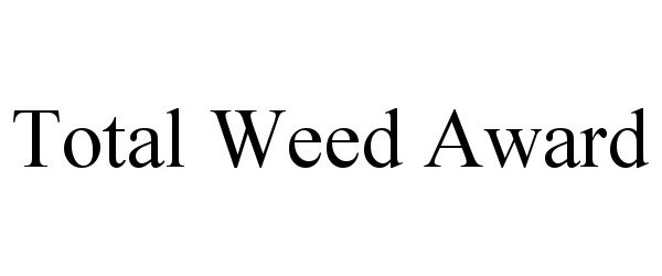 TOTAL WEED AWARD