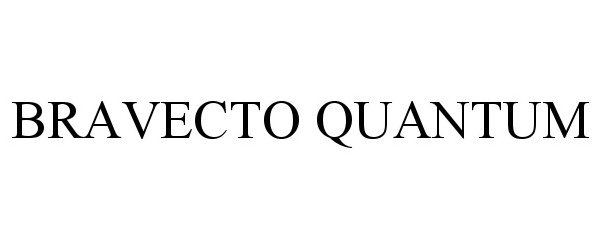 BRAVECTO QUANTUM