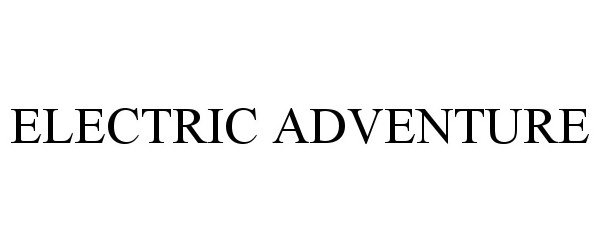 ELECTRIC ADVENTURE