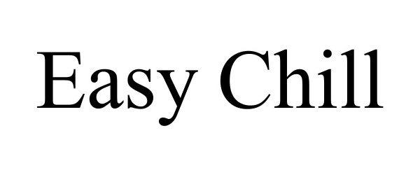 EASY CHILL