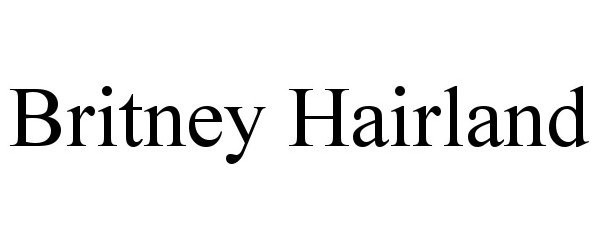 BRITNEY HAIRLAND
