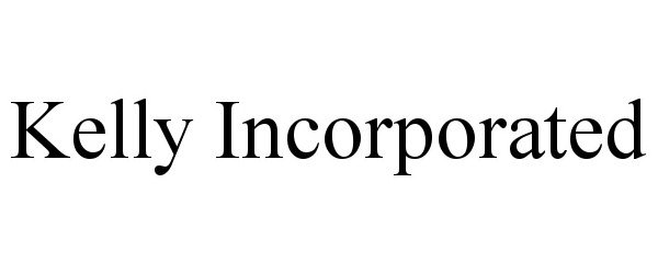 KELLY INCORPORATED