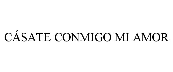 CÁSATE CONMIGO MI AMOR