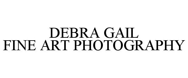 DEBRA GAIL FINE ART PHOTOGRAPHY