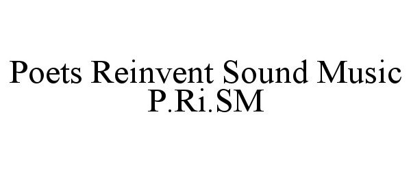 POETS REINVENT SOUND MUSIC P.RI.SM