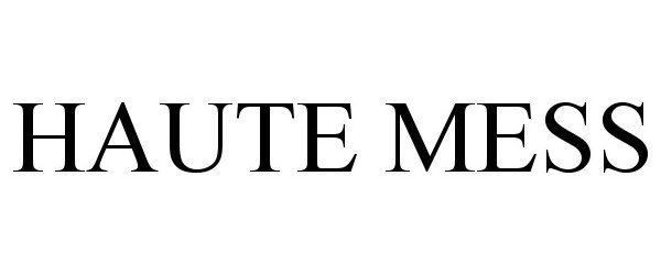 HAUTE MESS