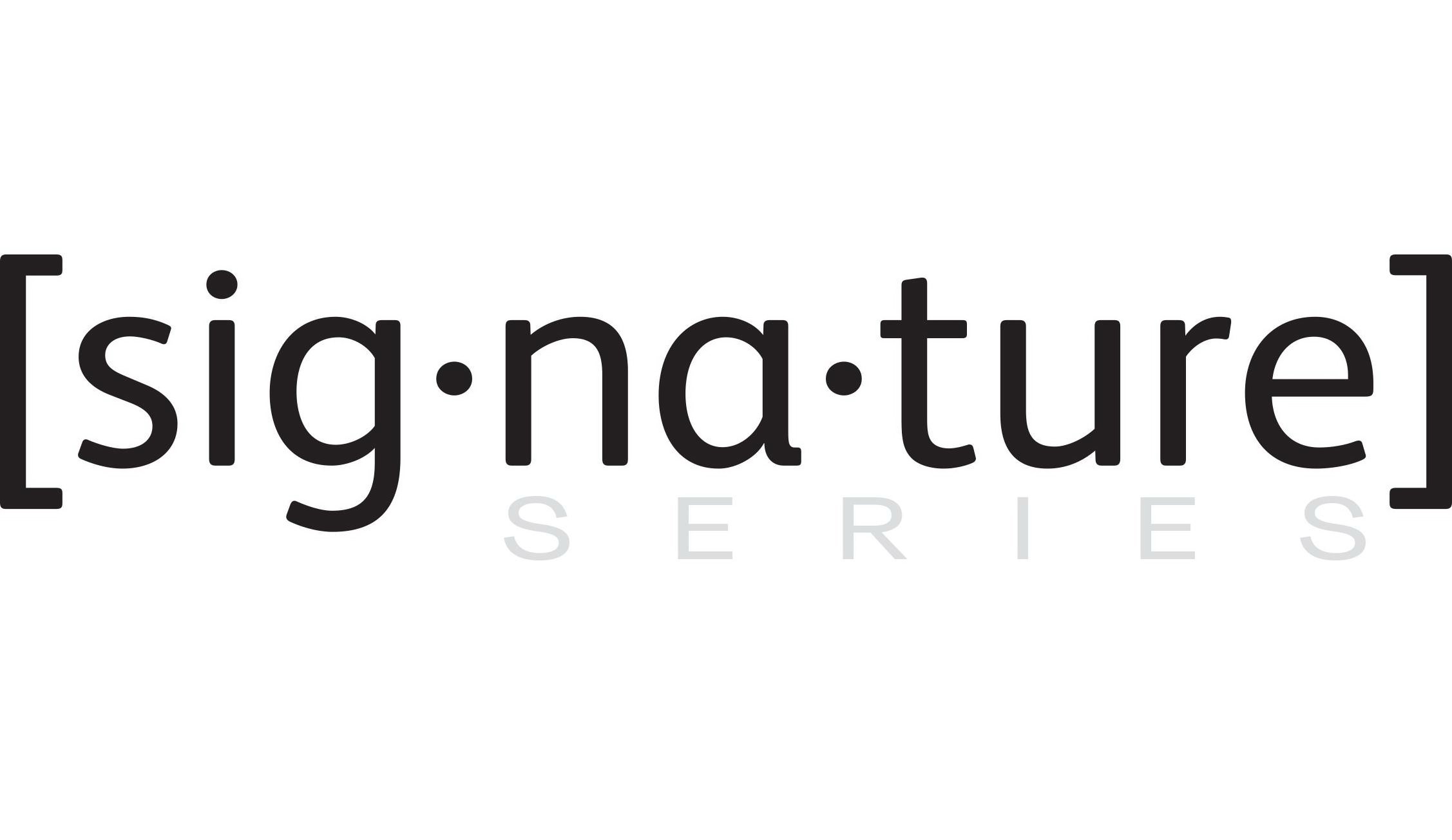 SIGNATURE SERIES