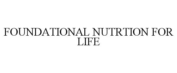 FOUNDATIONAL NUTRTION FOR LIFE