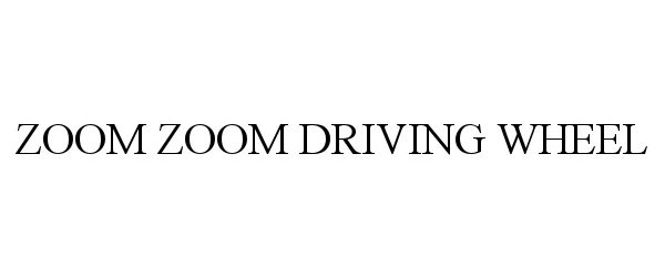 ZOOM ZOOM DRIVING WHEEL