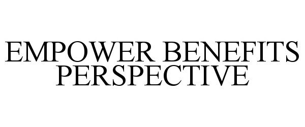EMPOWER BENEFITS PERSPECTIVE
