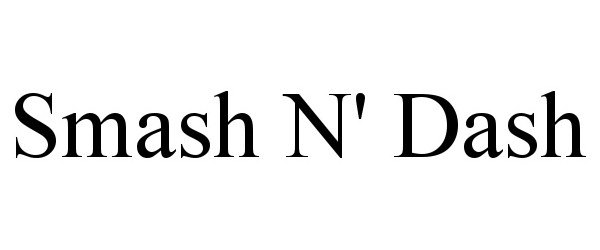 SMASH N' DASH