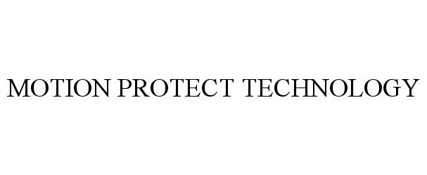 MOTION PROTECT TECHNOLOGY