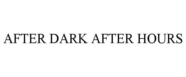 AFTER DARK