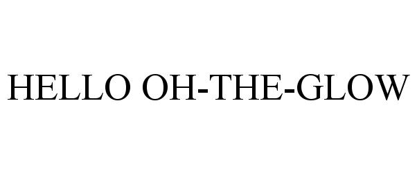 HELLO OH-THE-GLOW