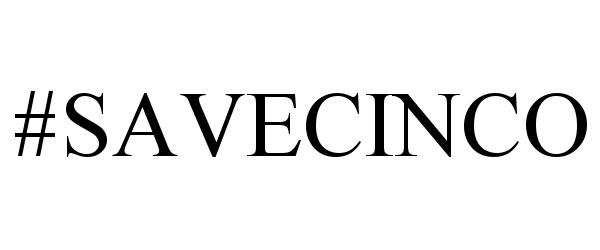 #SAVECINCO