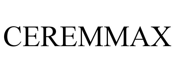 CEREMMAX
