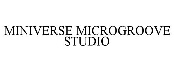 MINIVERSE MICROGROOVE STUDIO