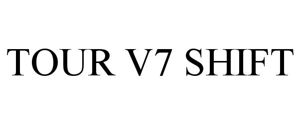 TOUR V7 SHIFT