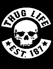 THUG LIFE EST. 187