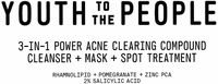 YOUTH TO THE PEOPLE 3-IN-1 POWER ACNE CLEARING COMPOUND CLEANSER + MASK + SPOT TREATMENT