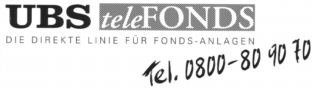 UBS teleFONDS DIE DIREKTE LINIE FéR FONDS-ANLAGEN Tel. 0800-80 90 70