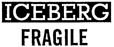 ICEBERG FRAGILE