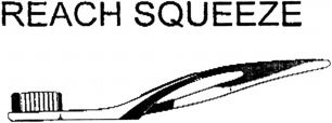 REACH SQUEEZE
